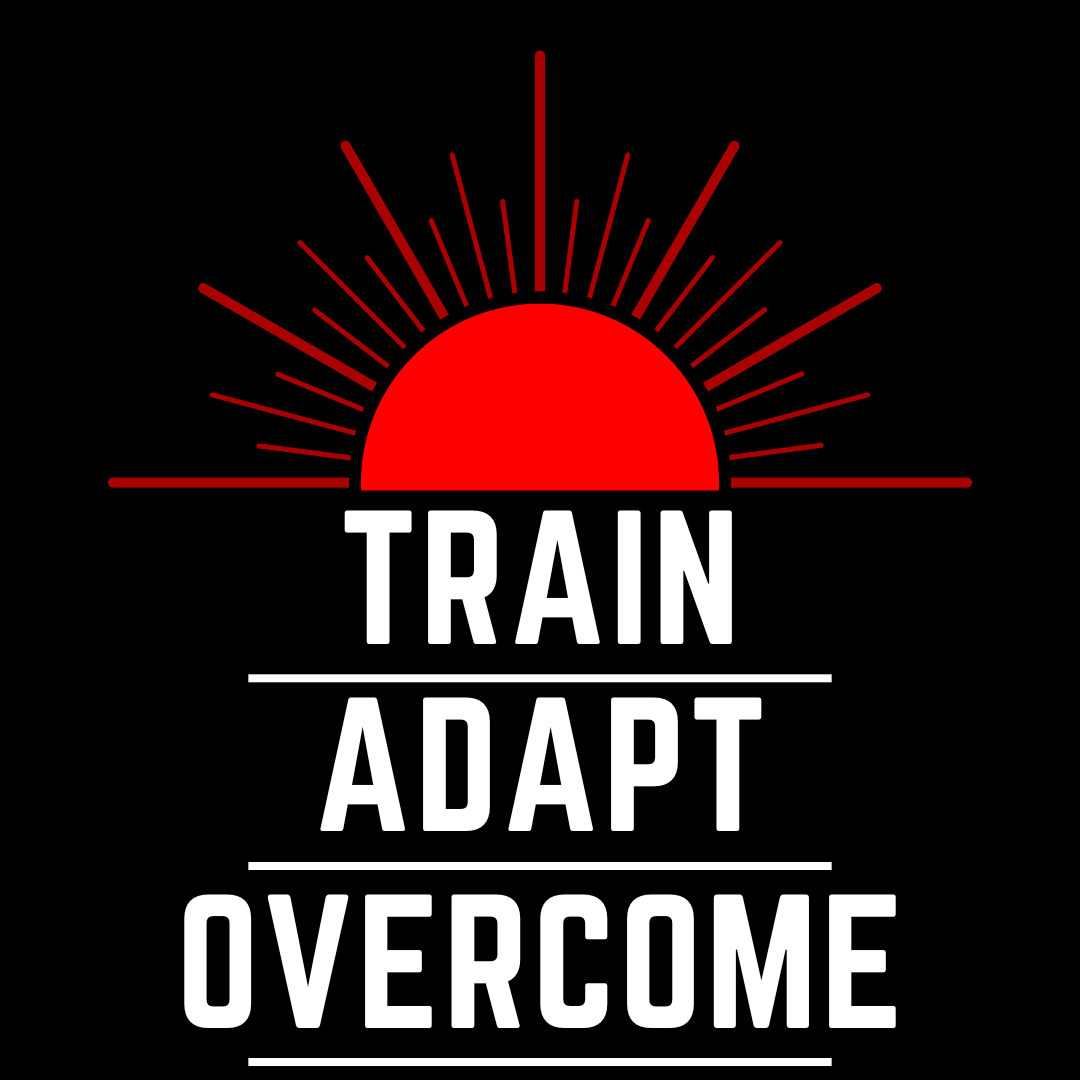 Train — Adapt — Overcome